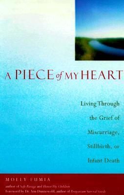 Piece of My Heart: Living Through the Grief of Miscarriage, Stillbirth, or Infant Death