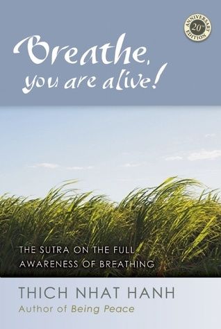 Breathe, You Are Alive: Sutra on the Full Awareness of Breathing (Anniversary)