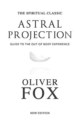 Astral Projection: A Record of Out of the Body Experiences