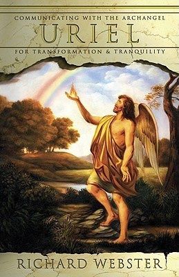 Uriel: Communicating with the Archangel for Transformation &amp; Tranquility