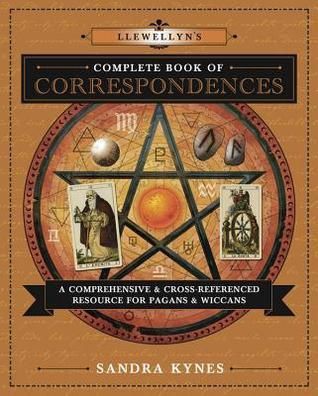 Llewellyn's Complete Book of Correspondences: A Comprehensive &amp; Cross-Referenced Resource for Pagans &amp; Wiccans