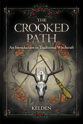 Crooked Path, The: An Introduction to Traditional Witchcraft