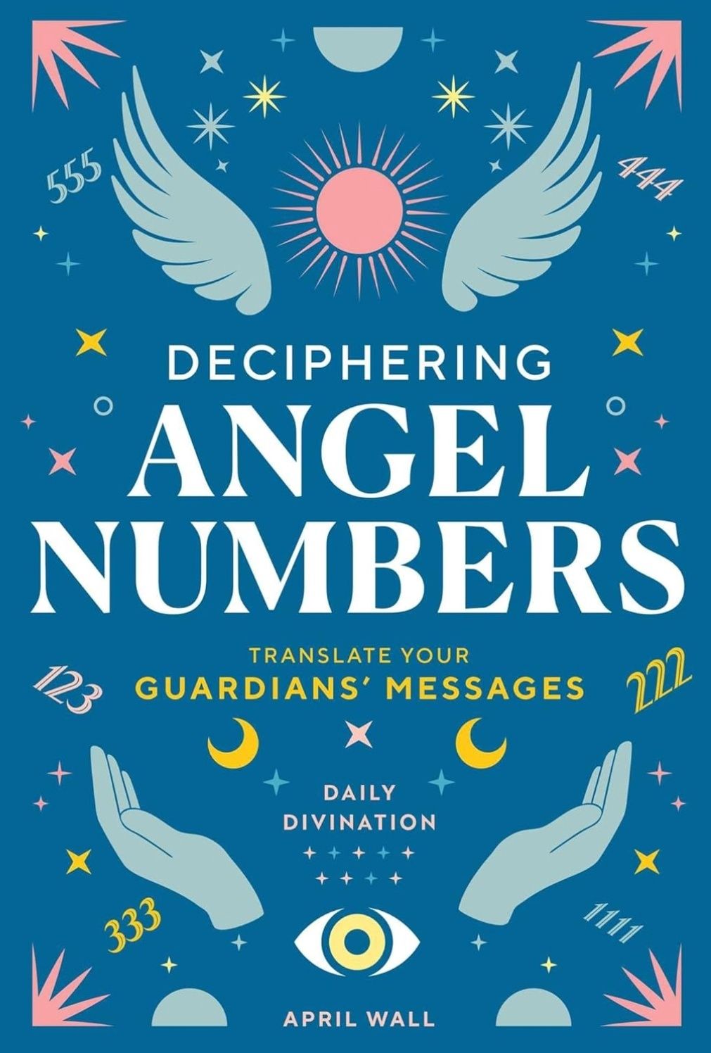 Deciphering Angel Numbers: Translate Your Guardians' Messages