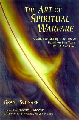 Art of Spiritual Warfare, The: A Guide to Lasting Inner Peace Based on Sun Tsu's the Art of War