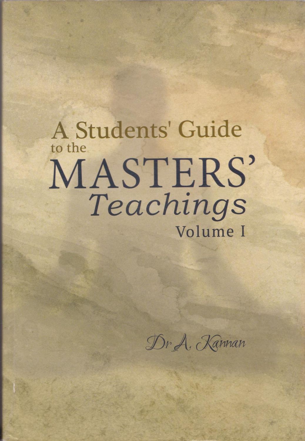 Students' Guide To The Masters' Teachings Vol. 1
