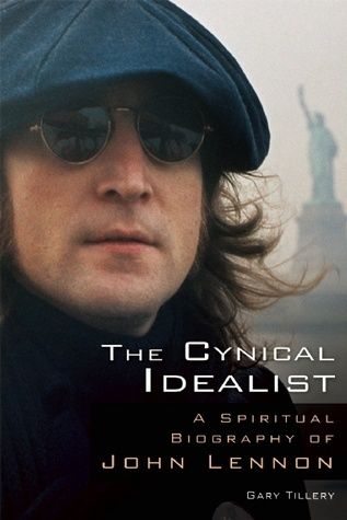 Cynical Idealist, The: A Spiritual Biography of John Lennon (Quest)