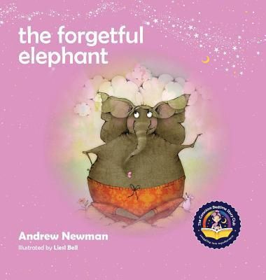 Forgetful Elephant, The: Helping Children Return To Their True Selves When They Forget Who They Are