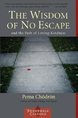 Wisdom of No Escape, The: And the Path of Loving Kindness (Revised)
