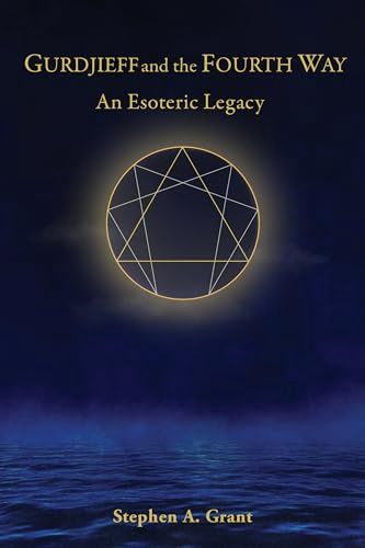 Gurdjieff and the Fourth Way: An Esoteric Legacy