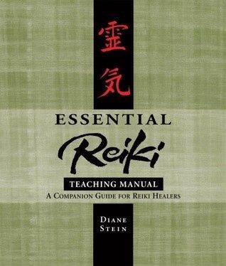 Essential Reiki Teaching Manual: A Companion Guide for Reiki Healers
