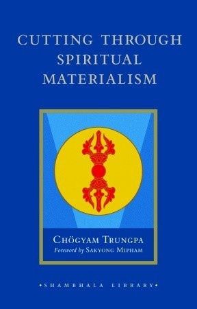 Cutting Through Spiritual Materialism (Revised)