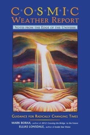 Cosmic Weather Report: Notes from the Edge of the Universe: Guidance for Radically Changing Times