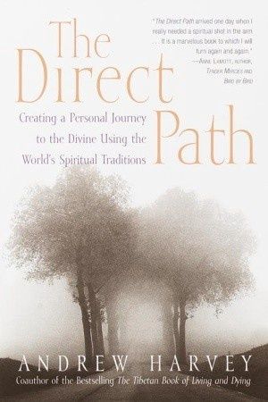 Direct Path, The: Creating a Personal Journey to the Divine Using the World's Spirtual Traditions