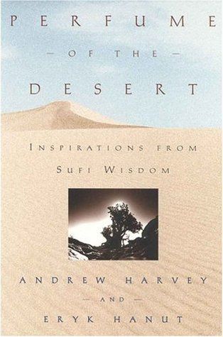 Perfume of the Desert: Inspirations from the Sufi Wisdom