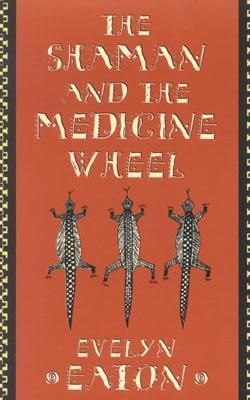 Shaman and the Medicine Wheel, The