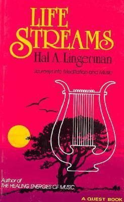 Life Streams: Journeys Into Meditation and Music