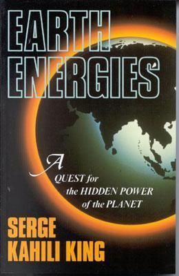 Earth Energies: A Quest for the Hidden Power of the Planet