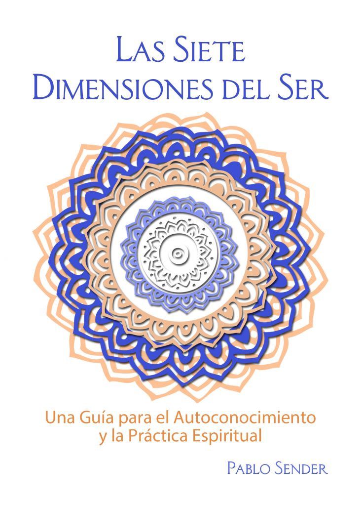 Las Siete Dimensiones Del Ser: Una Guía Para el Autoconocimiento y la Práctica Espiritual