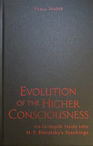 Evolution of the Higher Consciousness: An In-Depth Study of H. P. Blavatsky’s Teachings (Hardcover Edition)