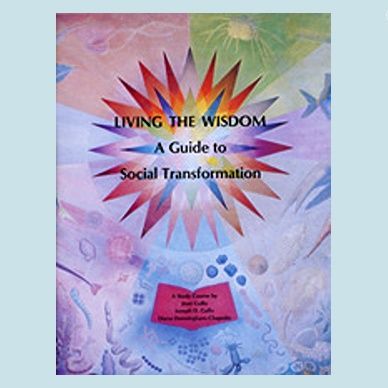 Living the Wisdom: A Guide to Social Transformation
