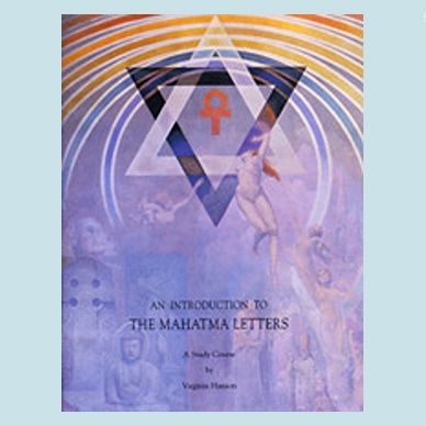 Introduction To the Mahatma Letters: A Study Course