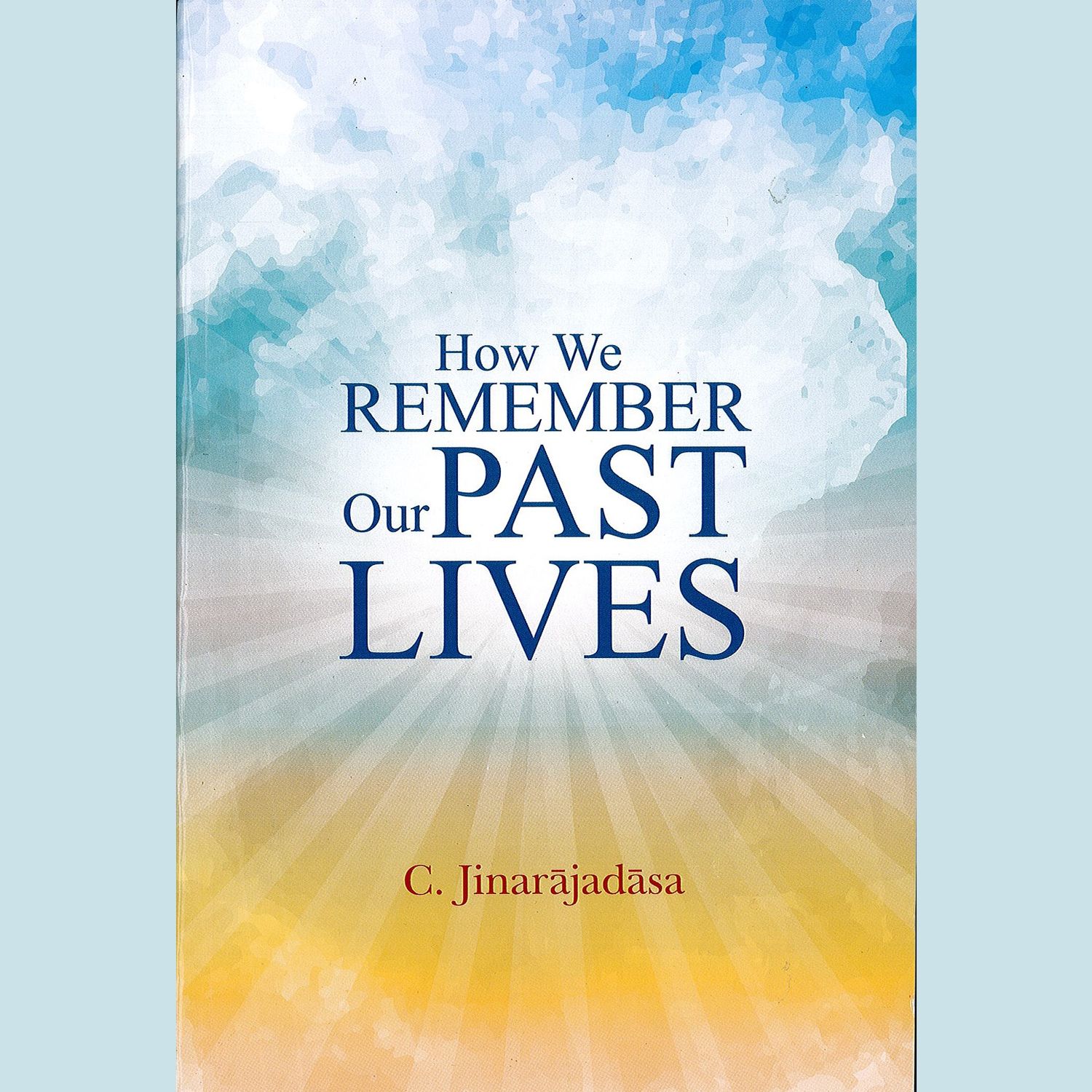 How We Remember Our Past Lives