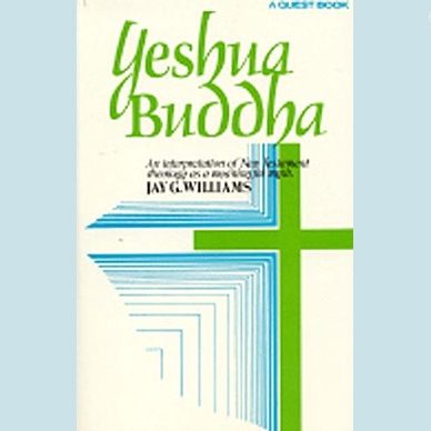 Yeshua Buddha: An Interpretation of New Testament Theology as a Meaningful Myth