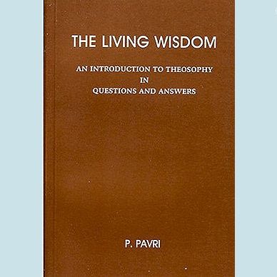 Living Wisdom: An Introduction to Theosophy in Questions and Answers