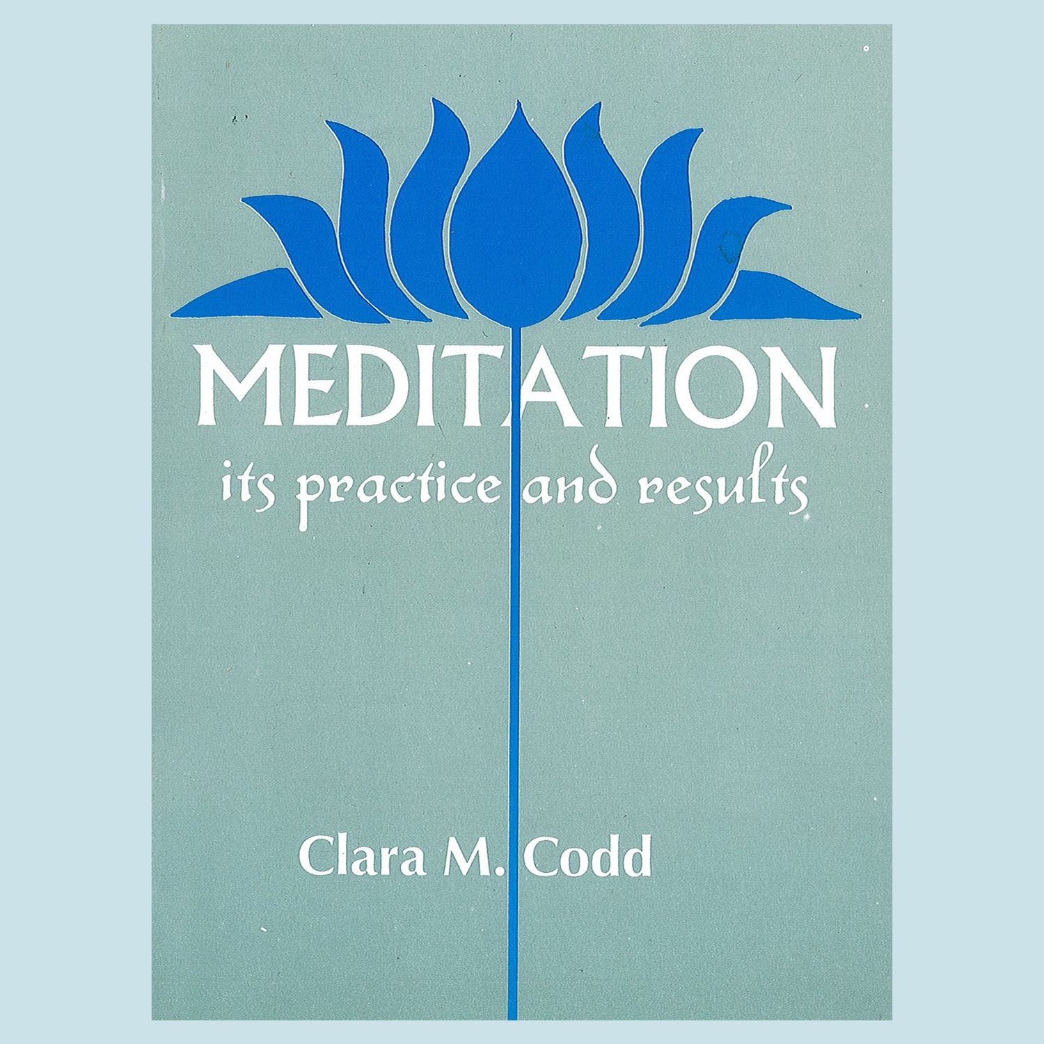 Meditation, Its Practice and Results