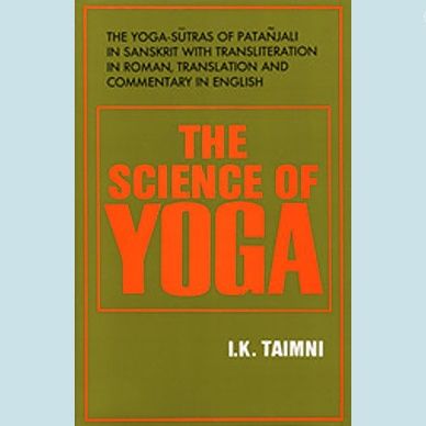 Science of Yoga, The: The Yoga-Sutras of Patanjali in Sanskrit with Transliteration in Roman, Translation and Commentary in English