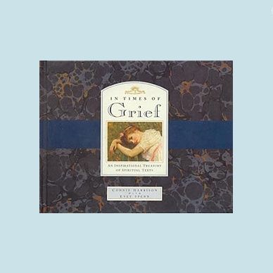 In Times of Grief: An Inspirational Treasury of Spiritual Texts