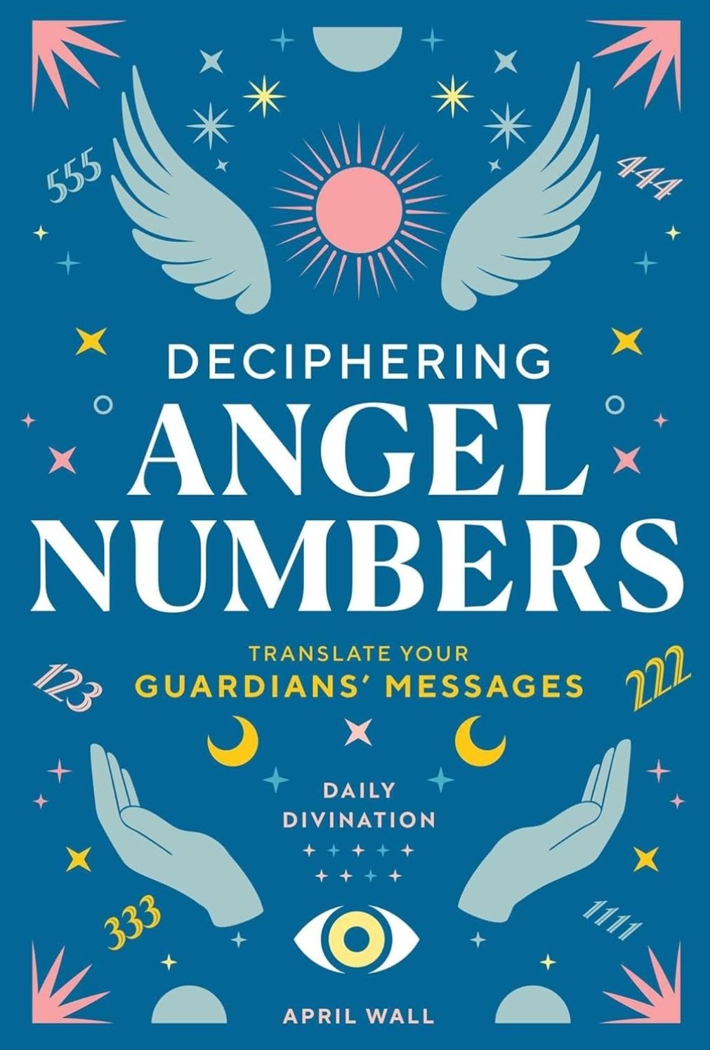Deciphering Angel Numbers: Translate Your Guardians' Messages