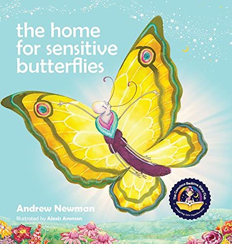 Home For Sensitive Butterflies, The: Gently inviting sensitive souls to settle at home on earth