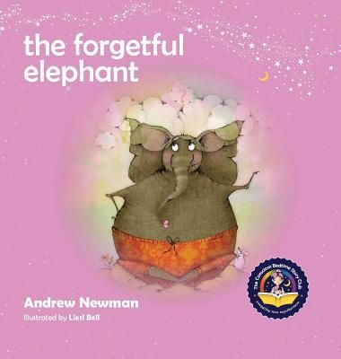 Forgetful Elephant, The: Helping Children Return To Their True Selves When They Forget Who They Are