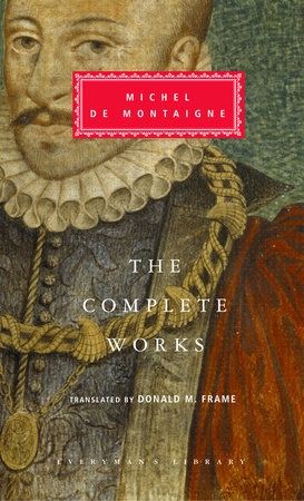 Complete Works of Michel de Montaigne, The: Introduction by Stuart Hampshire
