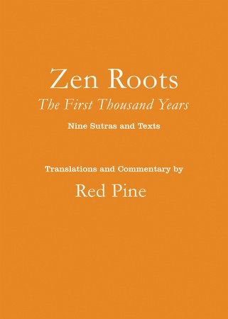 Zen Roots: The First Thousand Years