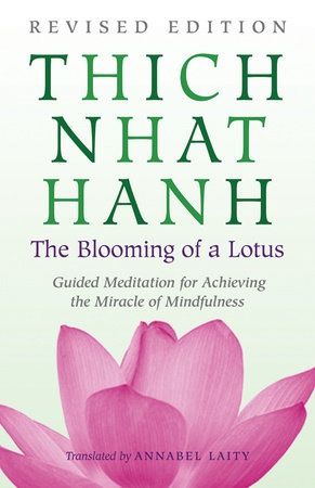 Blooming of a Lotus, The: Revised Edition of the Classic Guided Meditation for Achieving the Miracle of Mindfulness (Revised)