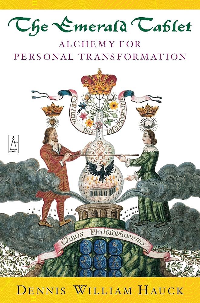 Emerald Tablet, The: Alchemy of Personal Transformation