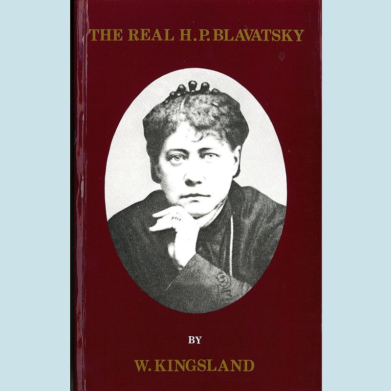 Real H. P. Blavatsky, The: A Study in Theosophy and a Memoir of a Great Soul (Cloth Cover)