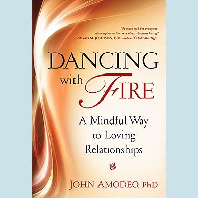 Dancing with Fire: A Mindful Way to Loving Relationships