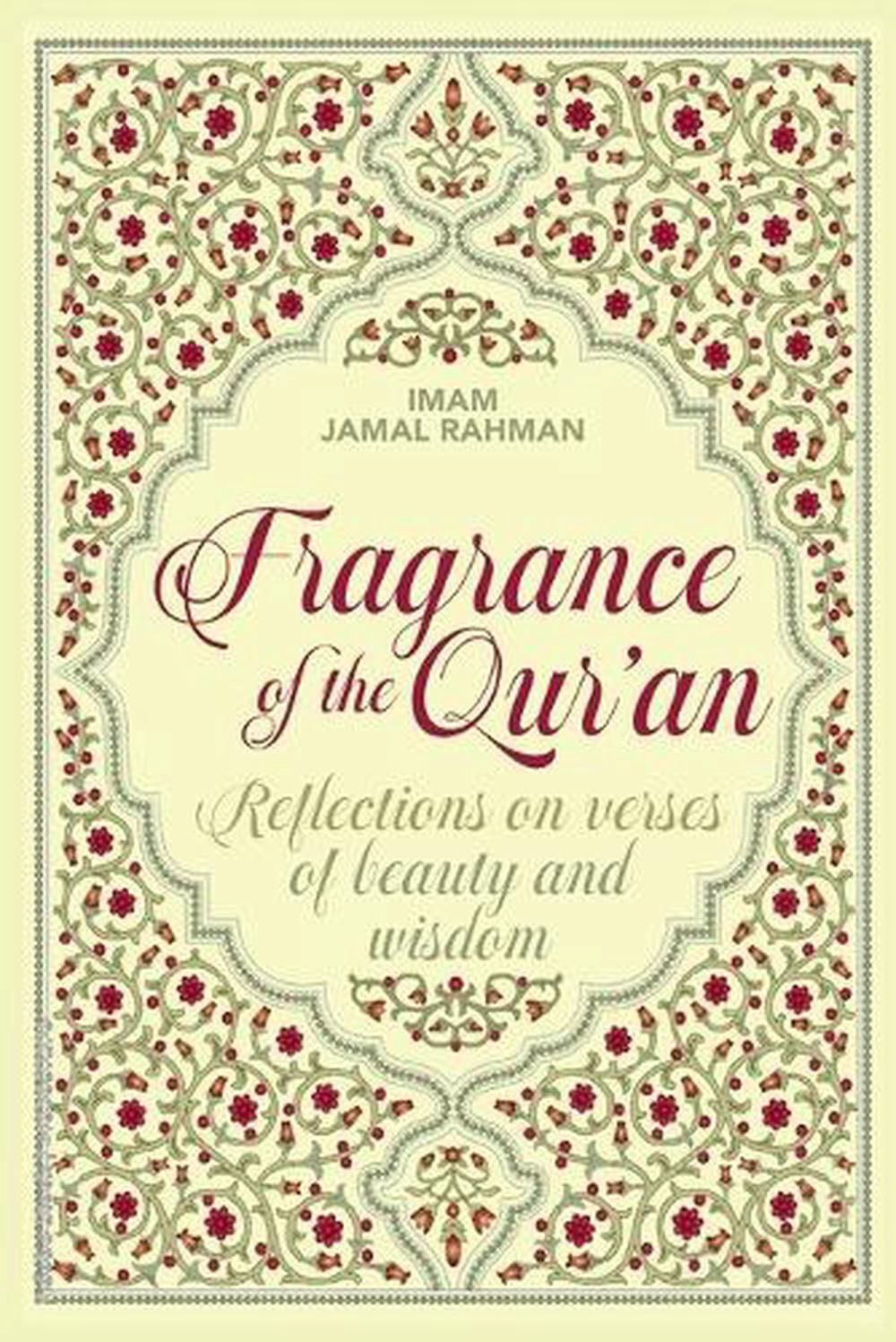Fragrance of the Qur'an: Reflections on verses of beauty and wisdom