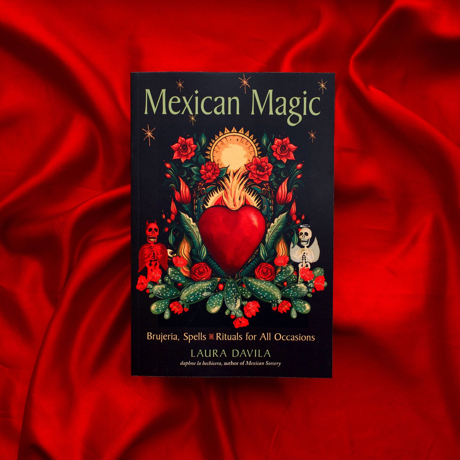 Mexican Magic: Brujeria, Spells, &amp; Rituals for All Occasions