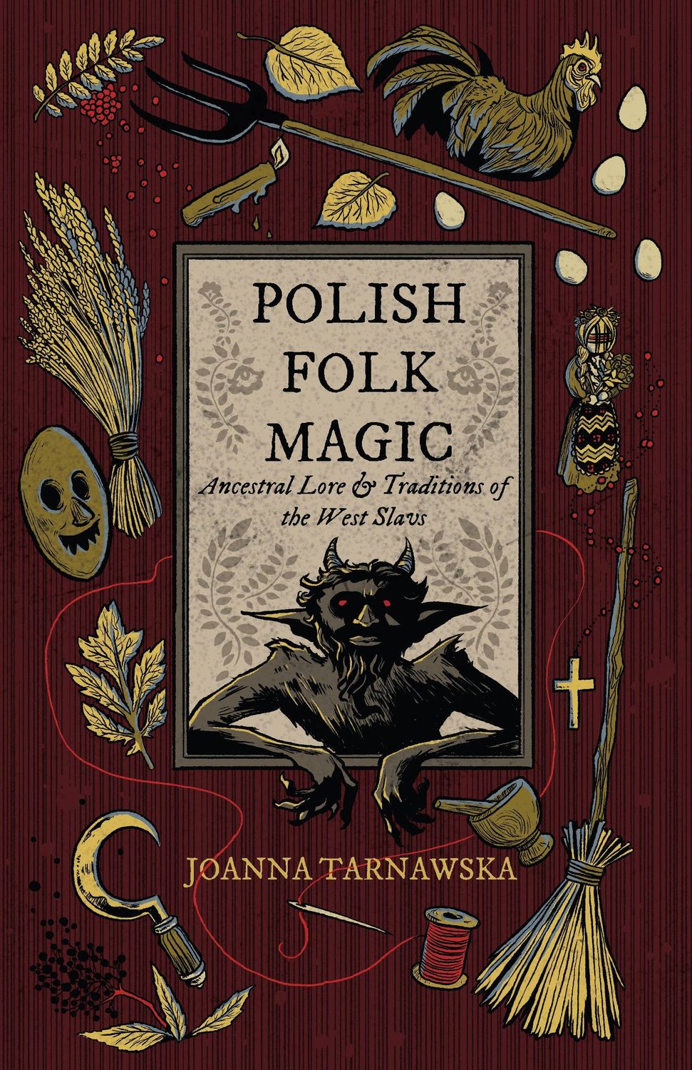 Polish Folk Magic: Ancestral Lore &amp; Traditions