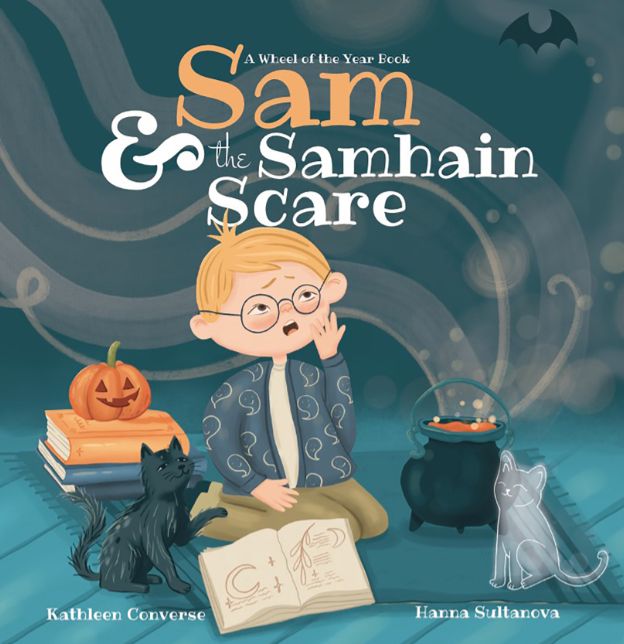 Sam &amp; the Samhain Scare: A Wheel of the Year Book