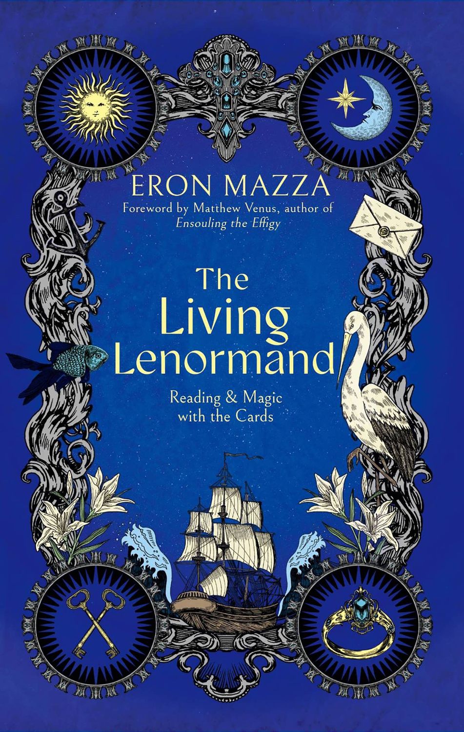 The Living Lenormand: Reading &amp; Magic with the Cards
