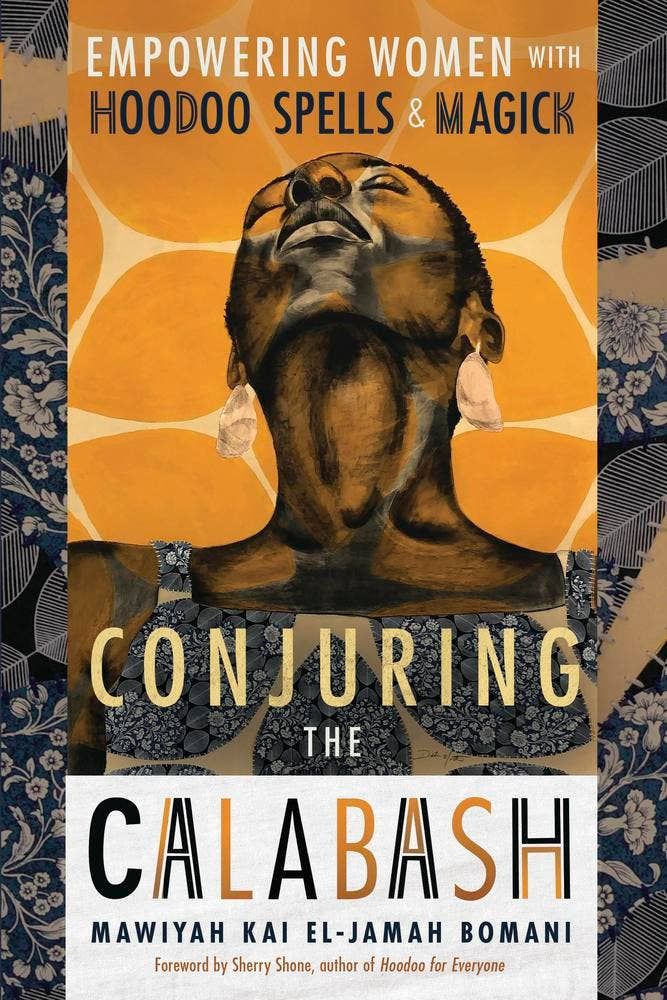 Conjuring the Calabash: Empowering Women with Hoodoo Spells