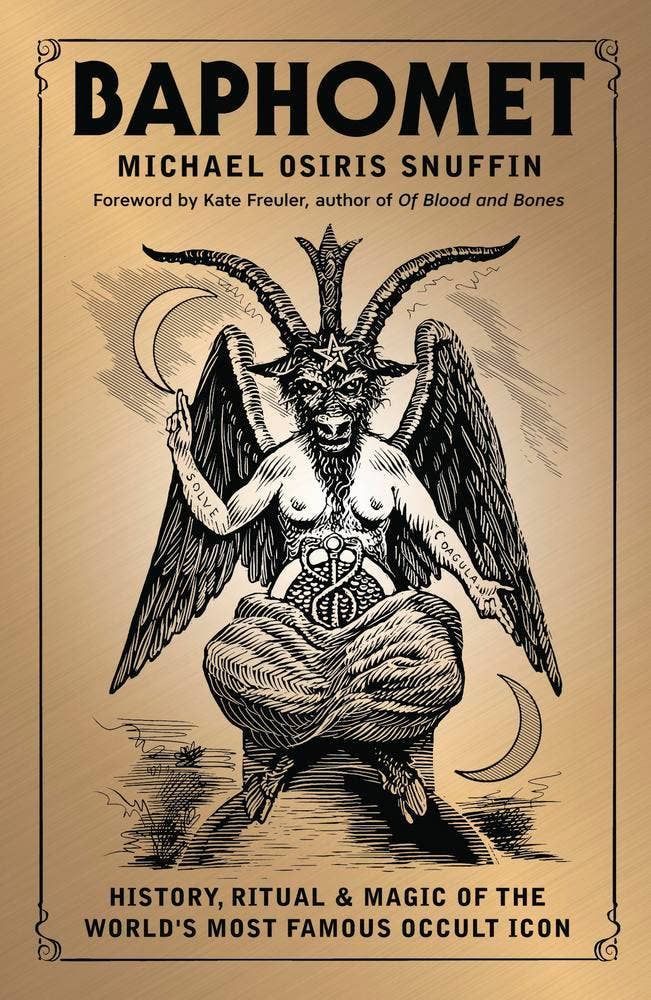 Baphomet: History, Ritual &amp; Magic of the World's Most Famous Occult Icon