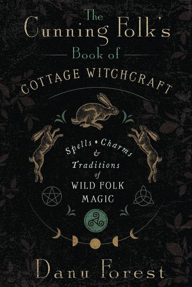 Cunning Folk's Book Of Cottage Witchcraft, The
