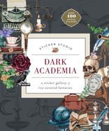 Sticker Studio: Dark Academia: A Sticker Gallery of Ivy-Covered Fantasies