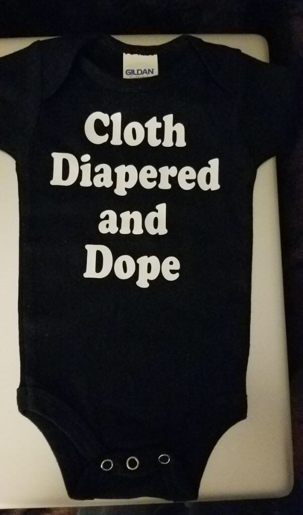 Cloth Diapered And Dope Onesie